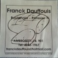 Franck Dauffouis, Boulanger, elabora un  pan delicioso. En la panaderia puedes encontrar todo tipo de variedad, la clásica baguette, diferentes tipos de pan con olivas (riquisimos) con nueces y uvas pasas y también de diferentes granos. Los dulces también son espectaculares y las quiches de verduras y de queso una delicia.